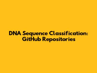 DNA Sequence Classification: GitHub Repositories
