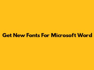 Get New Fonts For Microsoft Word