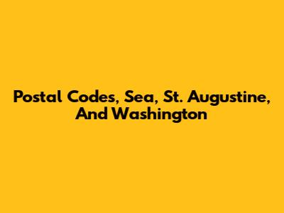 Postal Codes, Sea, St. Augustine, And Washington